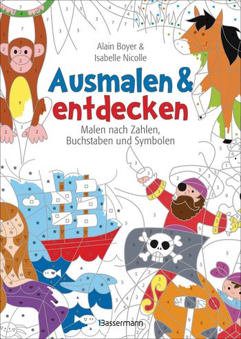 Ausmalen und entdecken - Malen nach Zahlen, Buchstaben und Symbolen -  Paperback - Bassermann Verlag