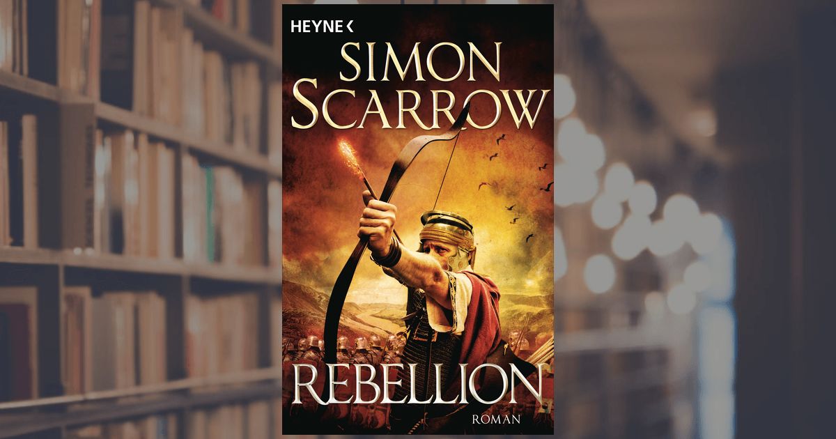  Rebellion: Roman (Rom-Serie, Band 21): 9783453471894: Simon  Scarrow: Books